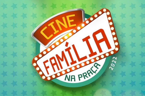 Vem aí o Cine Família na Praça 2022!